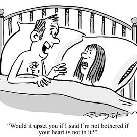 Would It Upset You Is I Said I'm Not Bothered If Your Heart by Royston Robertson