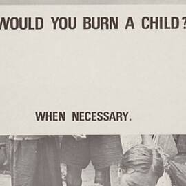 Would You Burn A Child, When Necessary by Anonymous