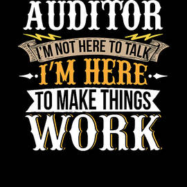 Auditor I'm Here to Make Things Work by Maximus Designs