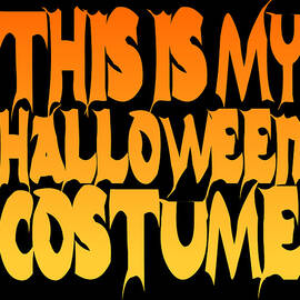 This Is My Halloween Costume by Flippin Sweet Gear