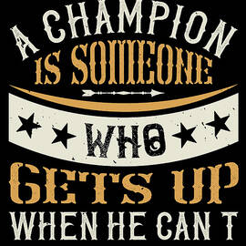 A champion is someone who gets up when he cant by Jacob Zelazny