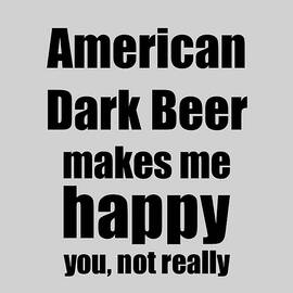 American Dark Beer Lover Funny Gift for Friend Alcohol Brewer by Jeff Creation