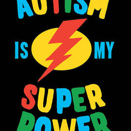 Autism Is My Super Power Multi by Flippin Sweet Gear