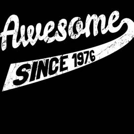 Awesome Since 1976 by Flippin Sweet Gear