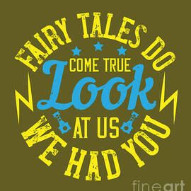Baby Child Gift Fairy Tales Do Come True Look At Us We Had You by Jeff Creation