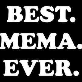 Best Mema Ever by Flippin Sweet Gear