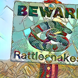 BEWARE Rattlesnakes Sign by Debra Kewley