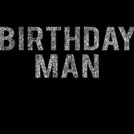 Birthday Man by Flippin Sweet Gear