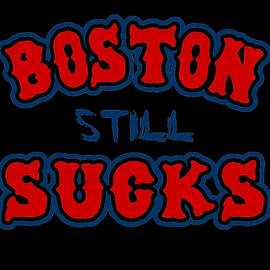 Boston Still Sucks by Flippin Sweet Gear