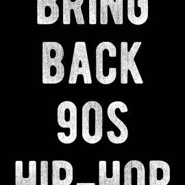 Bring Back 90s Hip-Hop by Flippin Sweet Gear