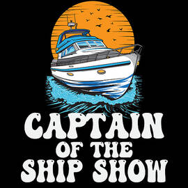 Captain Of The Ship Show Boating Pun Motorboat Pontooning by Maximus Designs
