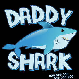 Daddy Shark Doo Doo Doo by Flippin Sweet Gear