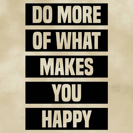 Do More of What Makes You Happy - Motivational Quote Print on Old Paper by Studio Grafiikka