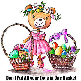 Dont Put All Your Eggs by Miki De Goodaboom