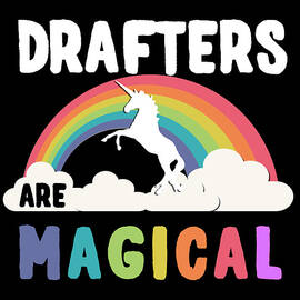 Drafters Are Magical by Flippin Sweet Gear