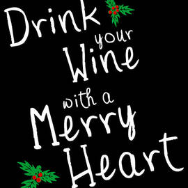 Drink Your Wine With A Merry Heart by Flippin Sweet Gear