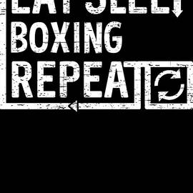Eat Sleep Boxing by Flippin Sweet Gear