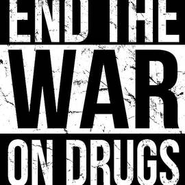 End The War On Drugs by Flippin Sweet Gear