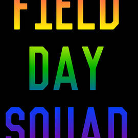 Field Day Squad by Flippin Sweet Gear