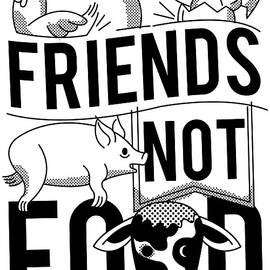 Friends Not Food Vegan Vegetarian by Jacob Zelazny