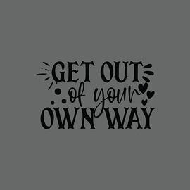 get out of your own way by Anh Nguyen