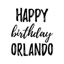 Happy Birthday Orlando by Jeff Creation