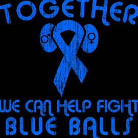 Help Fight Blue Balls by Flippin Sweet Gear