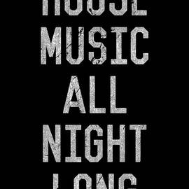 House Music All Night Long by Flippin Sweet Gear
