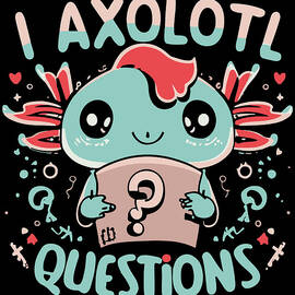 I Axolotl Questions Retro Funny Gift by Flippin Sweet Gear