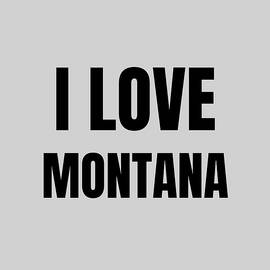 I Love Montana Funny Gift Idea by Jeff Creation