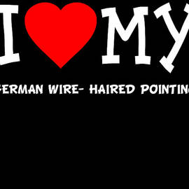 I Love My German Wire Haired Pointing Dog Breed by Flippin Sweet Gear