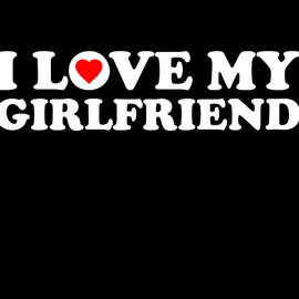 I Love My Girlfriend by Flippin Sweet Gear