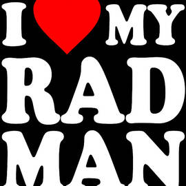 I Love My Rad Man by Flippin Sweet Gear