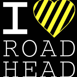 I Love Road Head Gag Funny Sarcastic by Flippin Sweet Gear