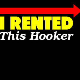 I Rented This Hooker by Flippin Sweet Gear