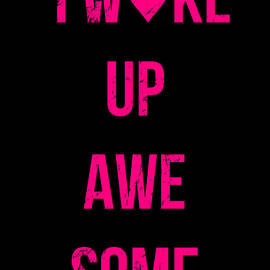 I Wake Up Awesome by Flippin Sweet Gear