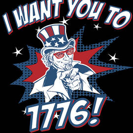 I Want You To 1776 4th of July by Flippin Sweet Gear