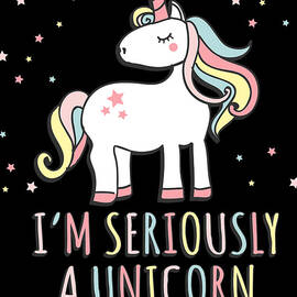 Im Seriously a Unicorn by Flippin Sweet Gear