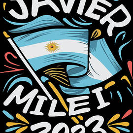 Javier Milei 2023 For President Argentina by Flippin Sweet Gear