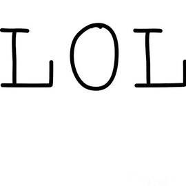 LOL Laugh Out Loud by Flippin Sweet Gear