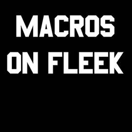 Macros On Fleek by Flippin Sweet Gear