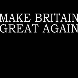 Make Britain Great Again by Flippin Sweet Gear
