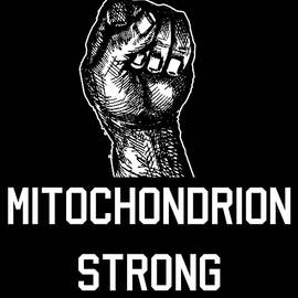Mitochondrion Strong by Flippin Sweet Gear