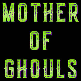 Mother Of Ghouls by Flippin Sweet Gear
