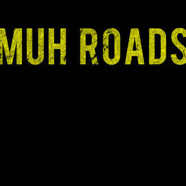 Muh Roads Libertarian AnCap by Flippin Sweet Gear
