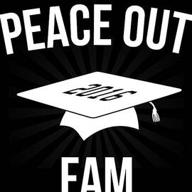 Peace Out Fam Funny Graduation by Flippin Sweet Gear