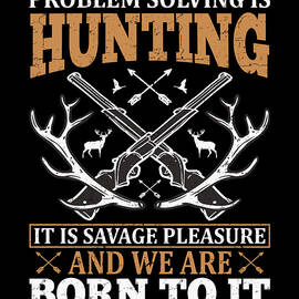 Problem solving is hunting by ME