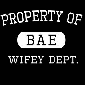 Property of Bae Wifey Valentines Day Gift For Him by Flippin Sweet Gear