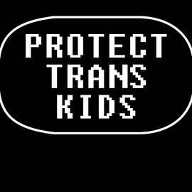 Protect Trans Kids by Flippin Sweet Gear