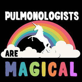 Pulmonologists Are Magical by Flippin Sweet Gear